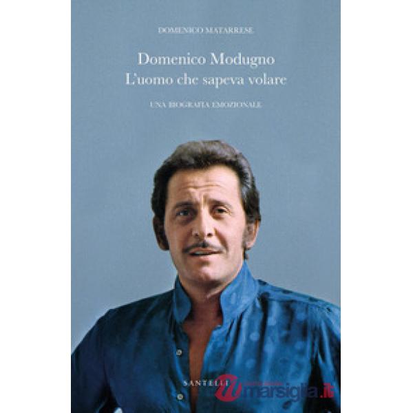 Domenico Modugno. L'uomo che sapeva volare