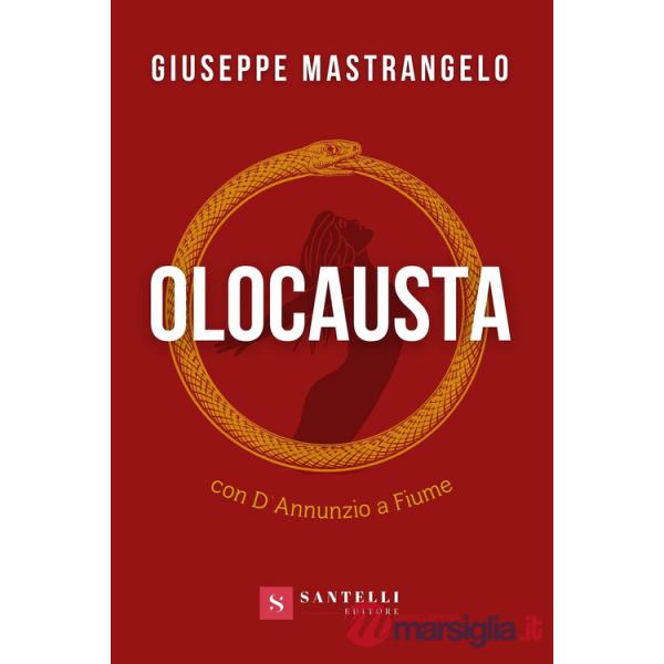 Olocausta. Con D'Annunzio a Fiume