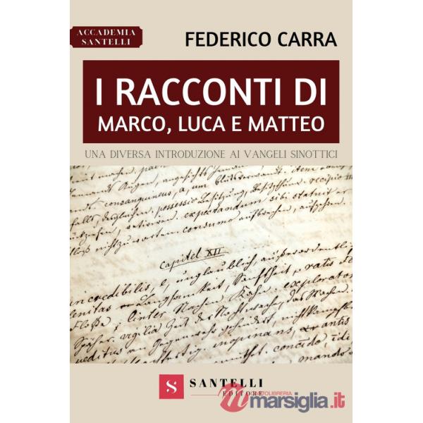 Racconti di Marco, Luca e Matteo. Una diversa introduzione ai Vangeli sinottici (I)