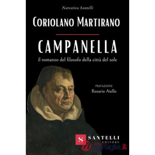 Campanella. Il romanzo del filosofo della città del sole