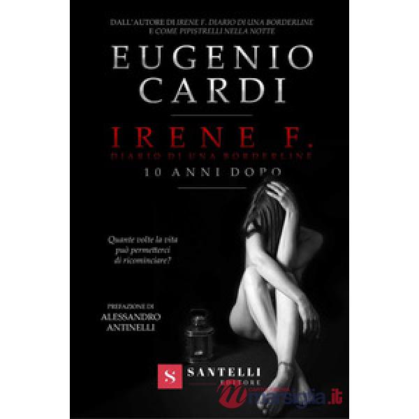 Irene F. Diario di una borderline. 10 anni dopo