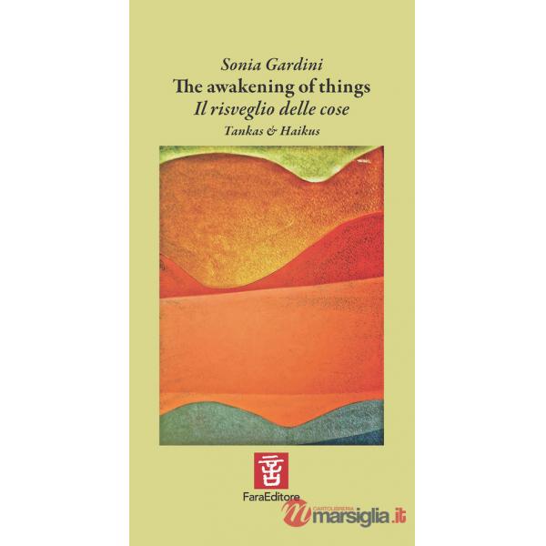 Awakening of things. Il risveglio delle cose. Ediz. multilingue (The)