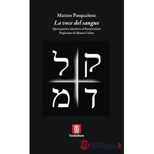 Voce del sangue. Opera poetica vincitrice al Faraexcelsior (La)