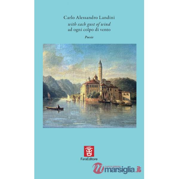 With each gust of wind-Ad ogni colpo di vento. Ediz. multilingue