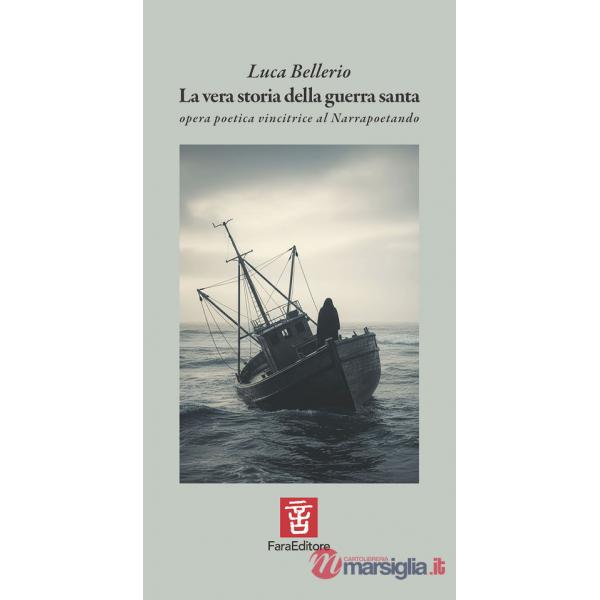 Vera storia della guerra santa. Opera poetica vincitrice al Narrapoetando (La)
