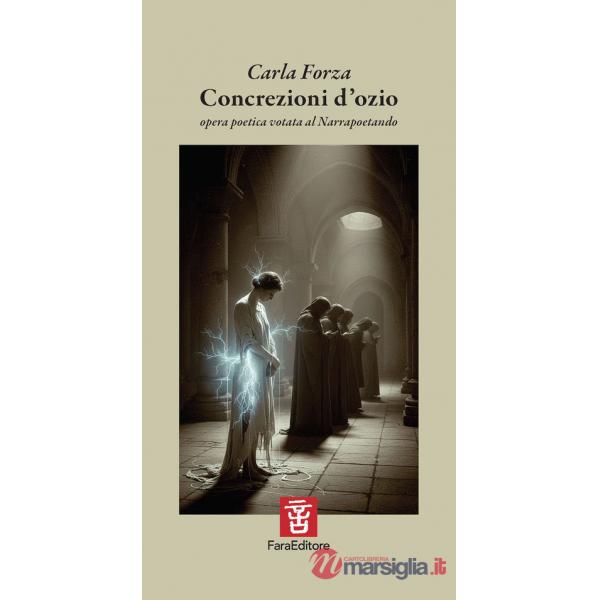 Concrezioni d'ozio. Opera poetica votata al Narrapoetando