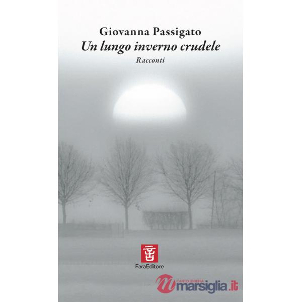 Lungo inverno crudele. Ediz. illustrata (Un)