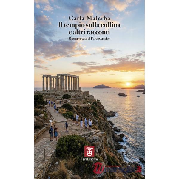 Tempio sulla collina e altre storie. Opera votata al Faraexcelsior (Il)