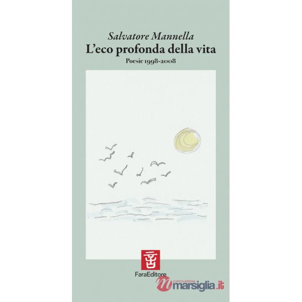 Eco profonda della vita. Poesie 1998-2008 (L')