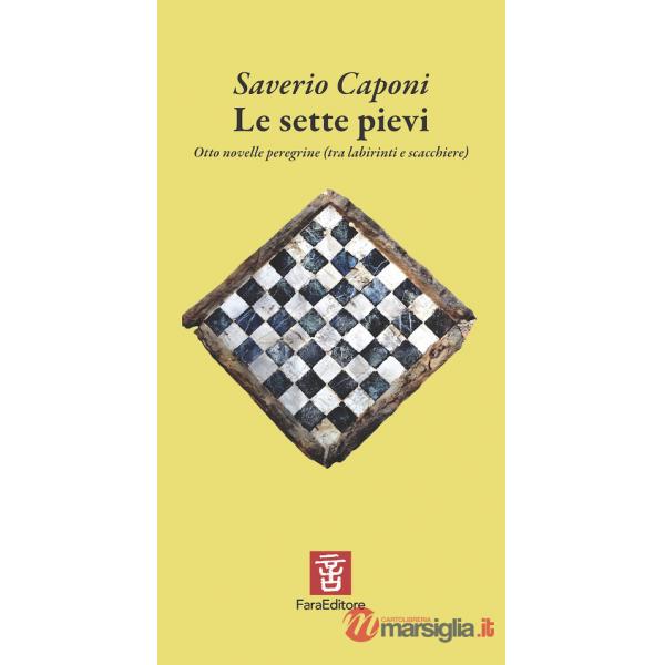 Sette pievi. Otto novelle peregrine (tra labirinti e scacchiere) (Le)