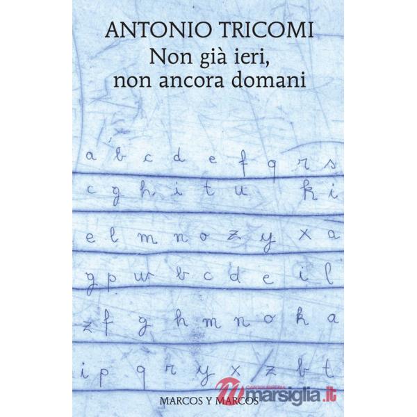 Non già ieri, non ancora domani