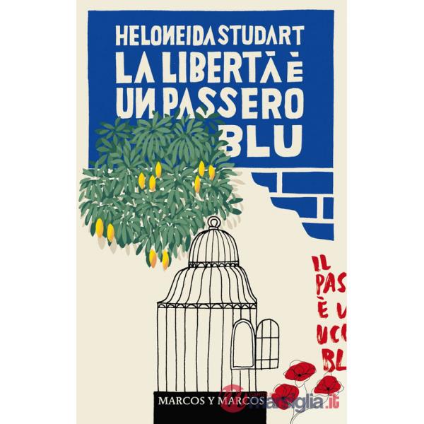 Libertà è un passero blu. Nuova ediz. (La)