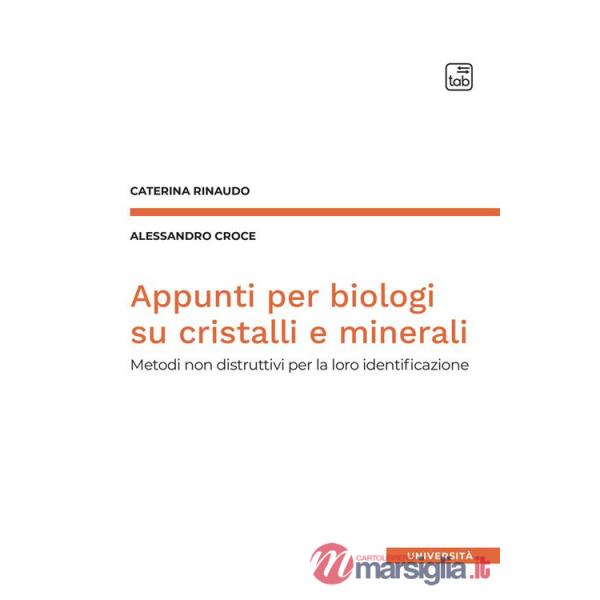 Appunti per biologi su cristalli e minerali. Metodi non distruttivi per la loro identificazione