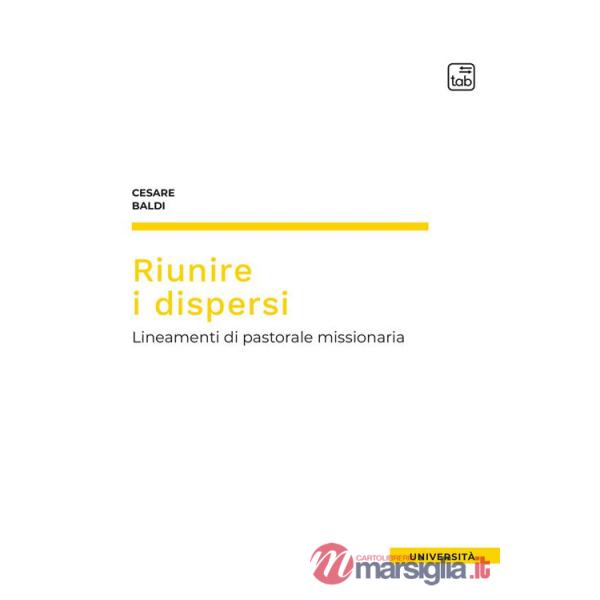 Riunire i dispersi. Lineamenti di pastorale missionaria