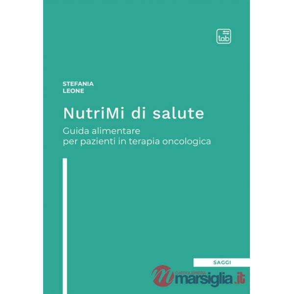 NutriMi di salute. Guida alimentare per pazienti in terapia oncologica