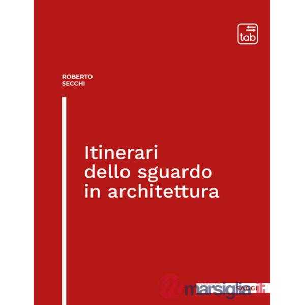 Itinerari dello sguardo in architettura