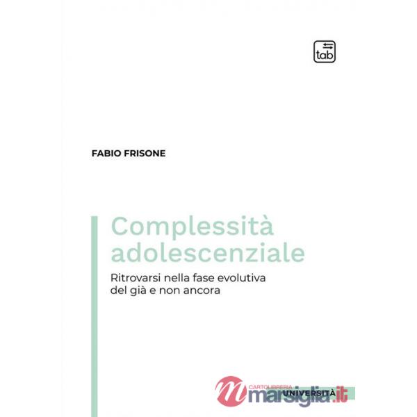 Complessità adolescenziale. Ritrovarsi nella fase evolutiva del già e non ancora