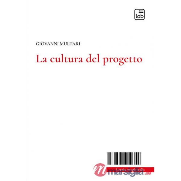 Cultura del progetto. Nuova ediz. (La)