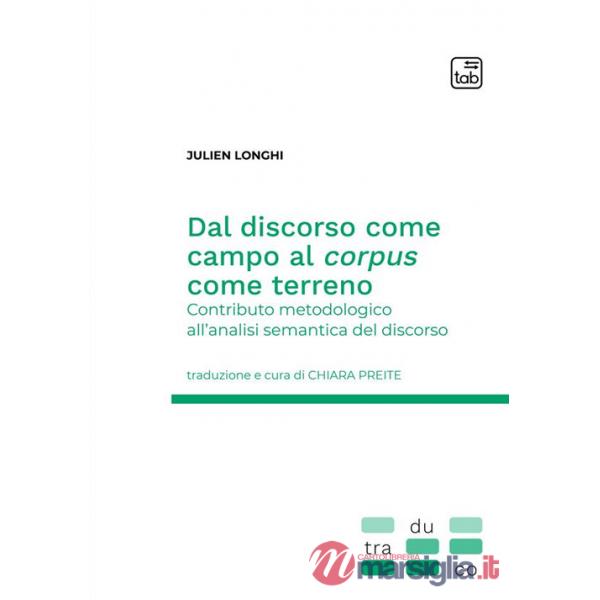 Dal discorso come campo al corpus come terreno. Contributo metodologico all'analisi semantica del discorso