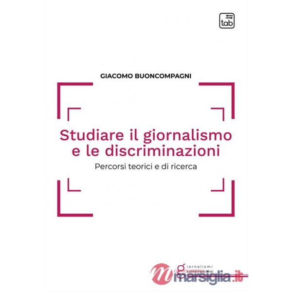 Studiare il giornalismo e le discriminazioni. Percorsi teorici e di ricerca