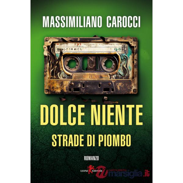 Dolce niente. Strade di piombo