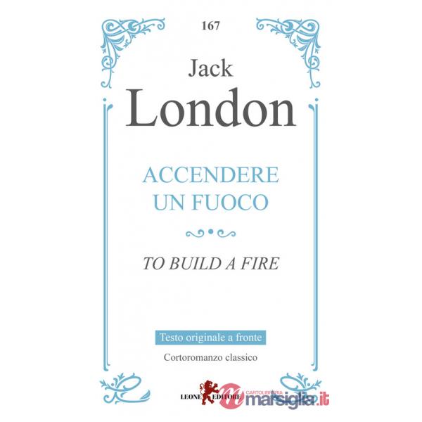 Accendere un fuoco. Testo inglese a fronte