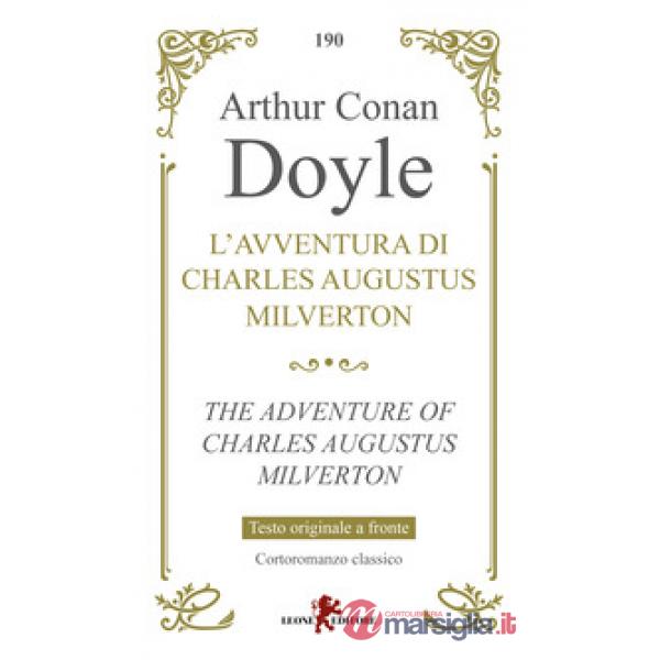 Avventura di Charles Augustus Milverton. Testo inglese a fronte. Ediz. bilingue (L')
