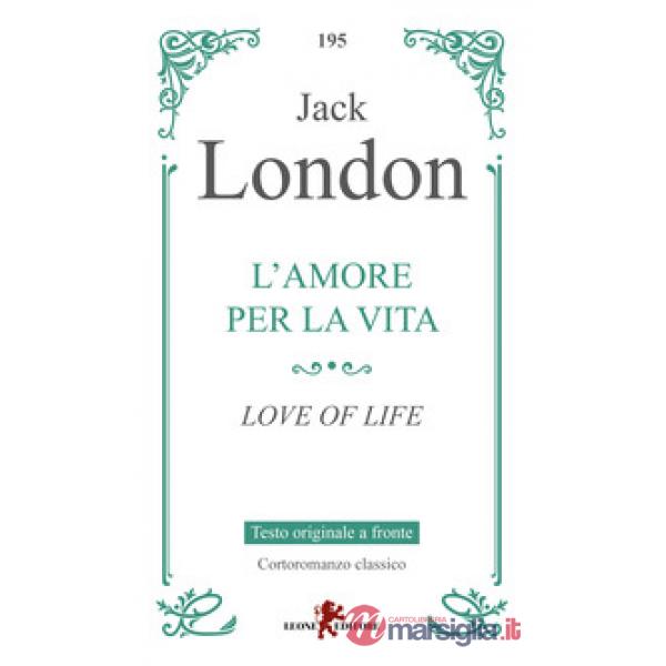 Amore per la vita-Love of life. Ediz. bilingue (L')