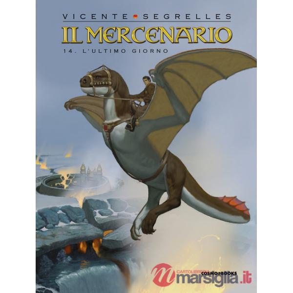 Mercenario (Il). Vol. 14: L' ultimo giorno