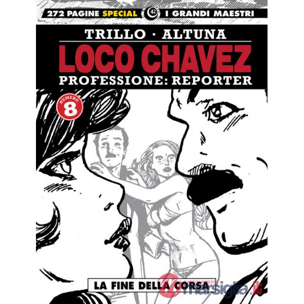Loco Chavez. Professione: reporter. Vol. 8: La fine della corsa