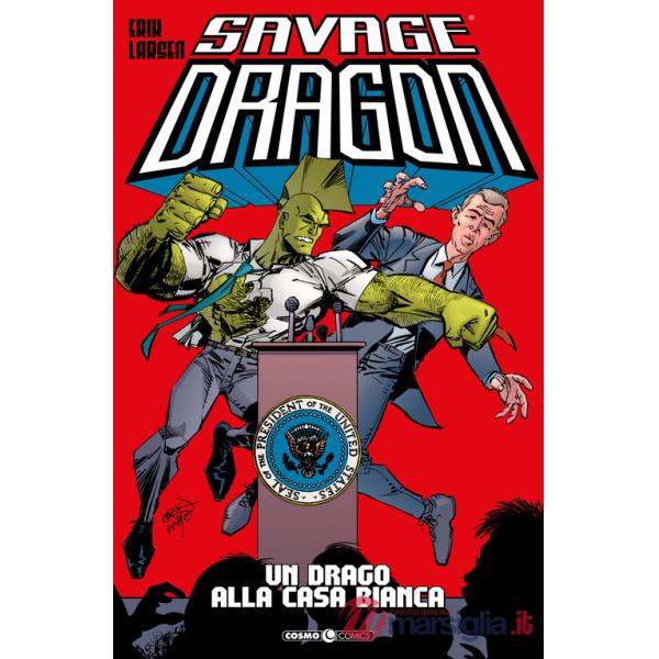 Savage Dragon. Vol. 22: Un drago alla Casa Bianca