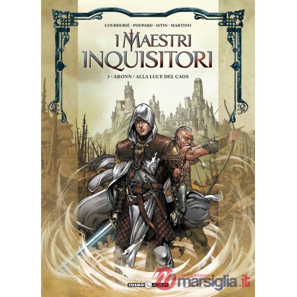 Maestri inquisitori (I). Vol. 3: Aronn-Alla luce del caos