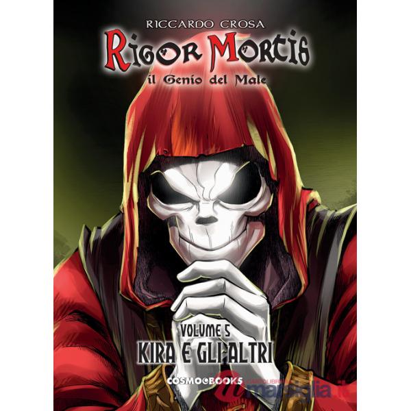 Rigor Mortis. Il genio del male. Vol. 5: Kira e gli altri