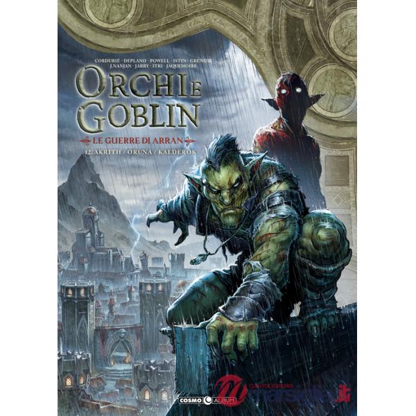 Orchi e goblin. Vol. 12: Le guerre di Arran. Akrith/Oruna/Kalderok