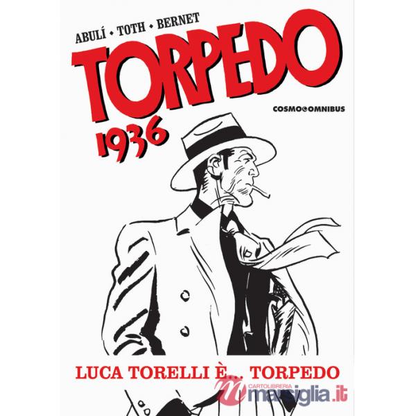 Torpedo 1936. Vol. 1: Luca Torelli è... Torpedo