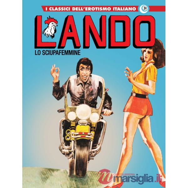 Lando. I classici dell'erotismo italiano. Vol. 31: Lo sciupafemmine