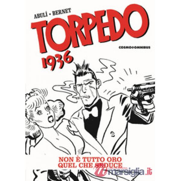 Torpedo 1936. Vol. 3: Non è tutto oro quello che seduce