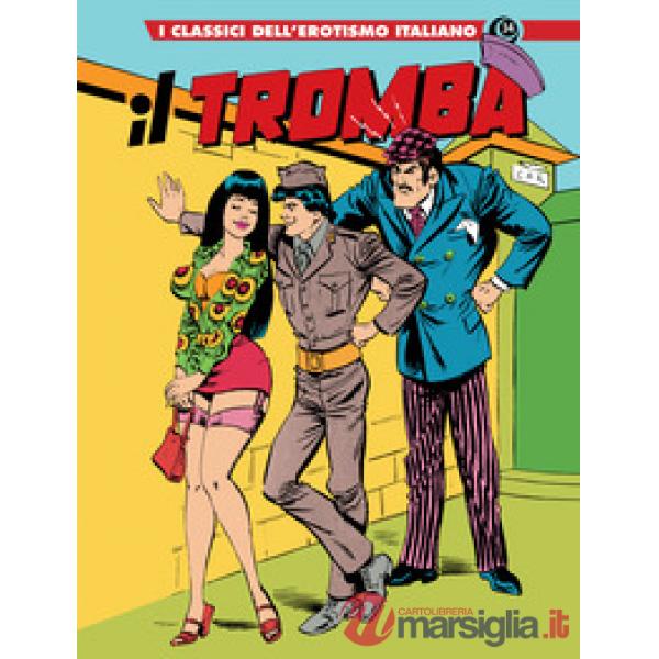 Tromba. I classici dell'erotismo italiano (Il). Vol. 34