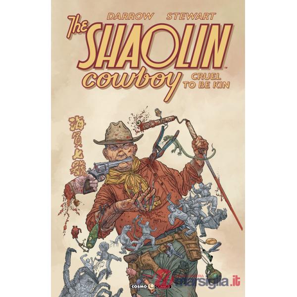 Cruel to be kin. Shaolin Cowboy