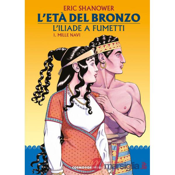 Età del bronzo. L'Iliade a fumetti (L'). Vol. 1: Mille navi