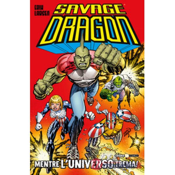 Savage Dragon. Vol. 47: Mentre l'universo trema!