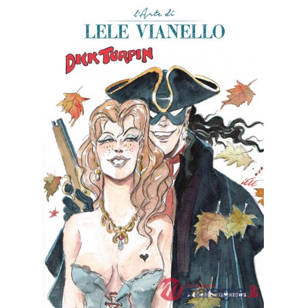 Dick Turpin e altre storie. L'arte di Lele Vianello. Vol. 2