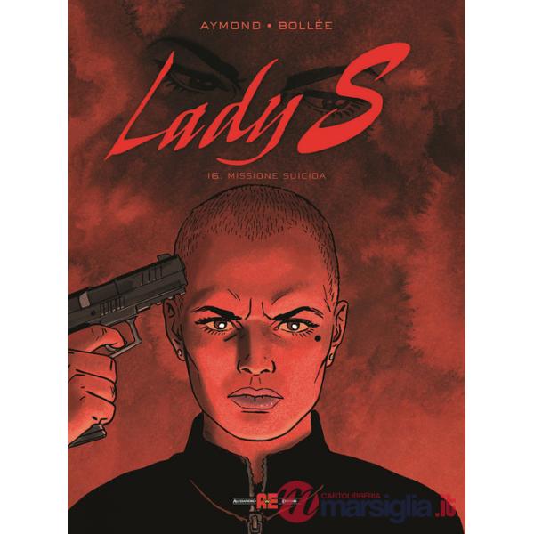 Lady S.. Vol. 16: Missione suicida