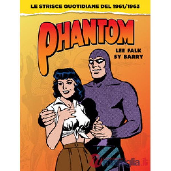 Phantom. Tutte le strisce giornaliere 1961-1963