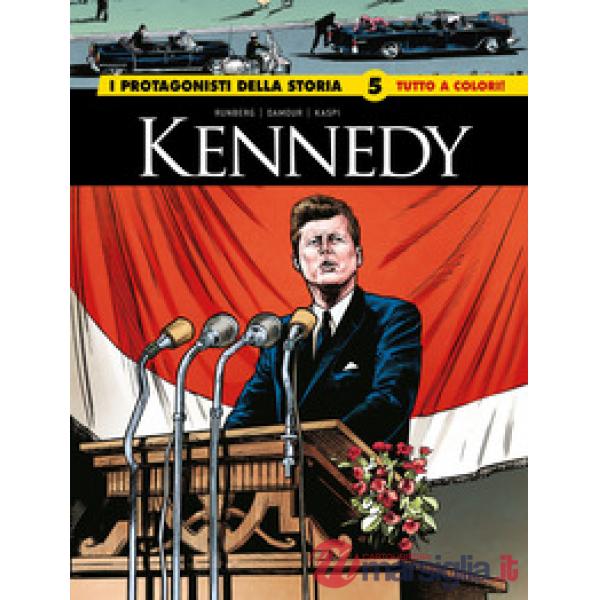 Kennedy/Robespierre. I protagonisti della storia. Vol. 5