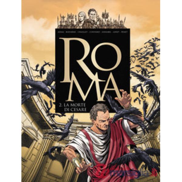 Roma. Vol. 2: La morte di Cesare