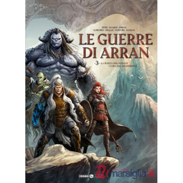 Guerre di Arran (Le). Vol. 3: La scelta del sangue-L'ora del tradimento