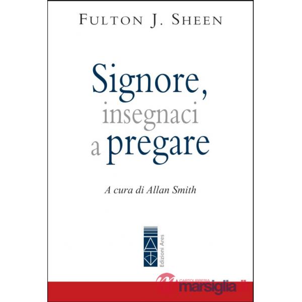 Signore, insegnaci a pregare