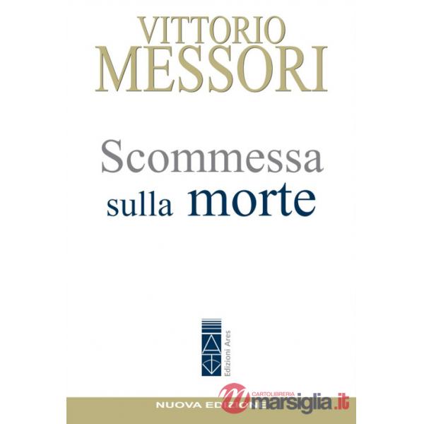Scommessa sulla morte. La proposta cristiana: illusione o speranza?