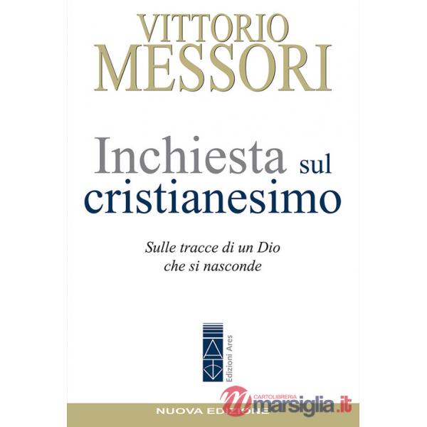 Inchiesta sul Cristianesimo. Sulle tracce di un Dio che si nasconde. Nuova ediz.
